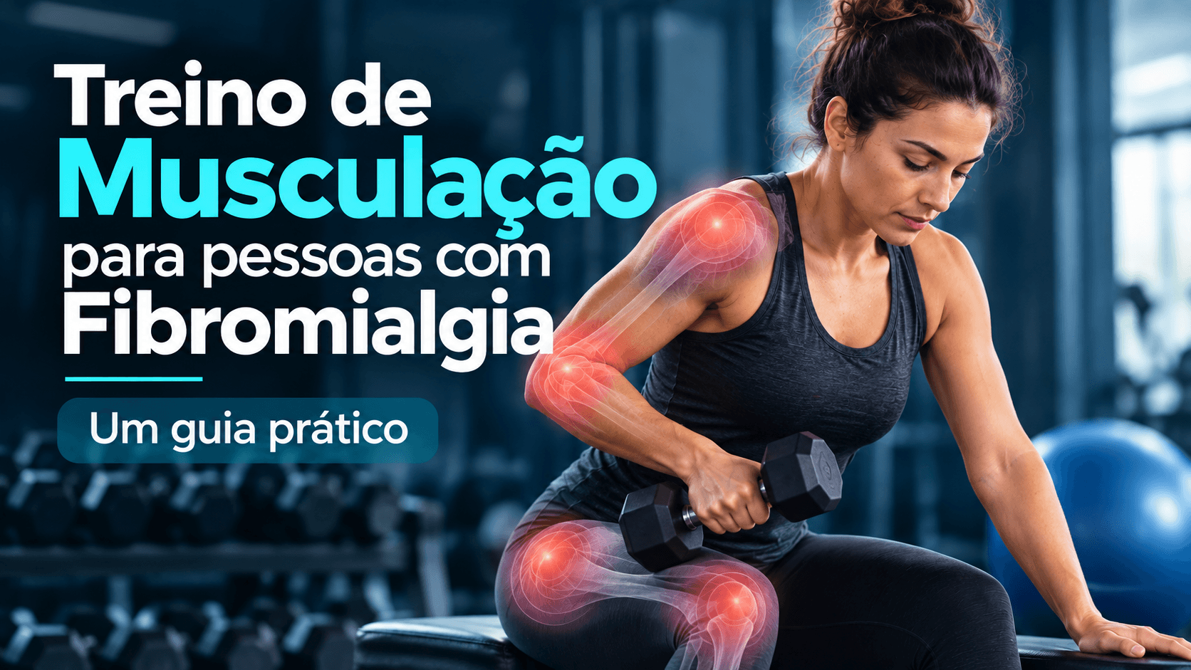 Treino de Musculação para pessoas com fibromialgia